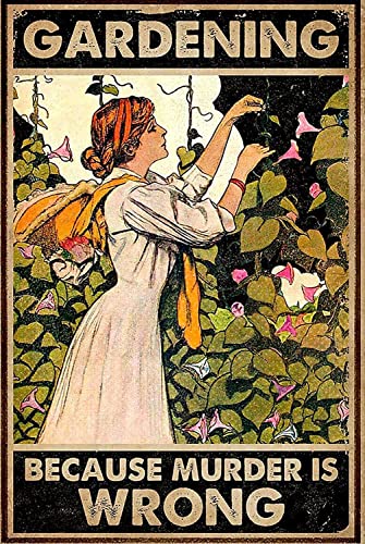 Bonoff Retro Tin Sign Gardening Is Wrong Because Of Murder Decor Metal Sign 8x12 Inches