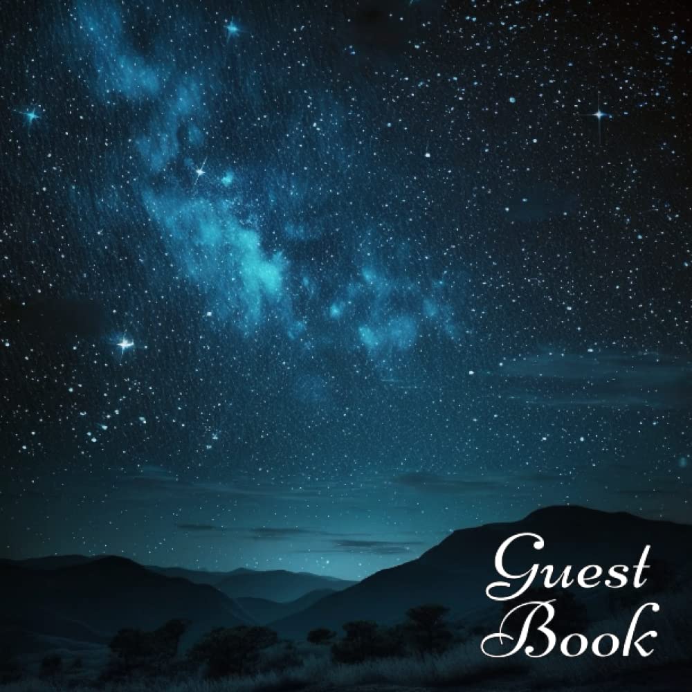 Capture the Magic of Your Vacation Rental Property with Our Stunning Starry Night Guest Book: Guest Book for Vacation Rentals, Airbnb, Cabins, Bed and ... Tree Houses, Lake Houses, Guest Homes
