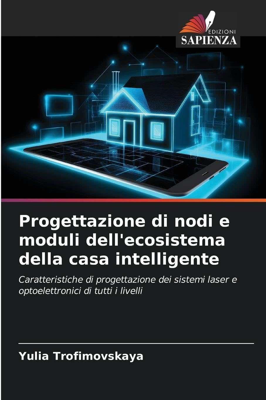 Progettazione di nodi e moduli dell'ecosistema della casa intelligente: Caratteristiche di progettazione dei sistemi laser e optoelettronici di tutti i livelli