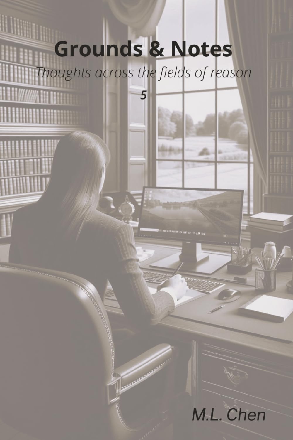 Grounds & Notes 5: Thoughts across the fields of reason