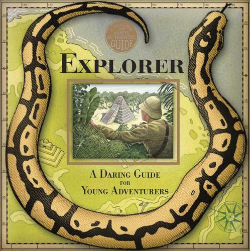 A Genuine and Moste Authentic Guide: Explorer: A Daring Guide for Young Adventurers