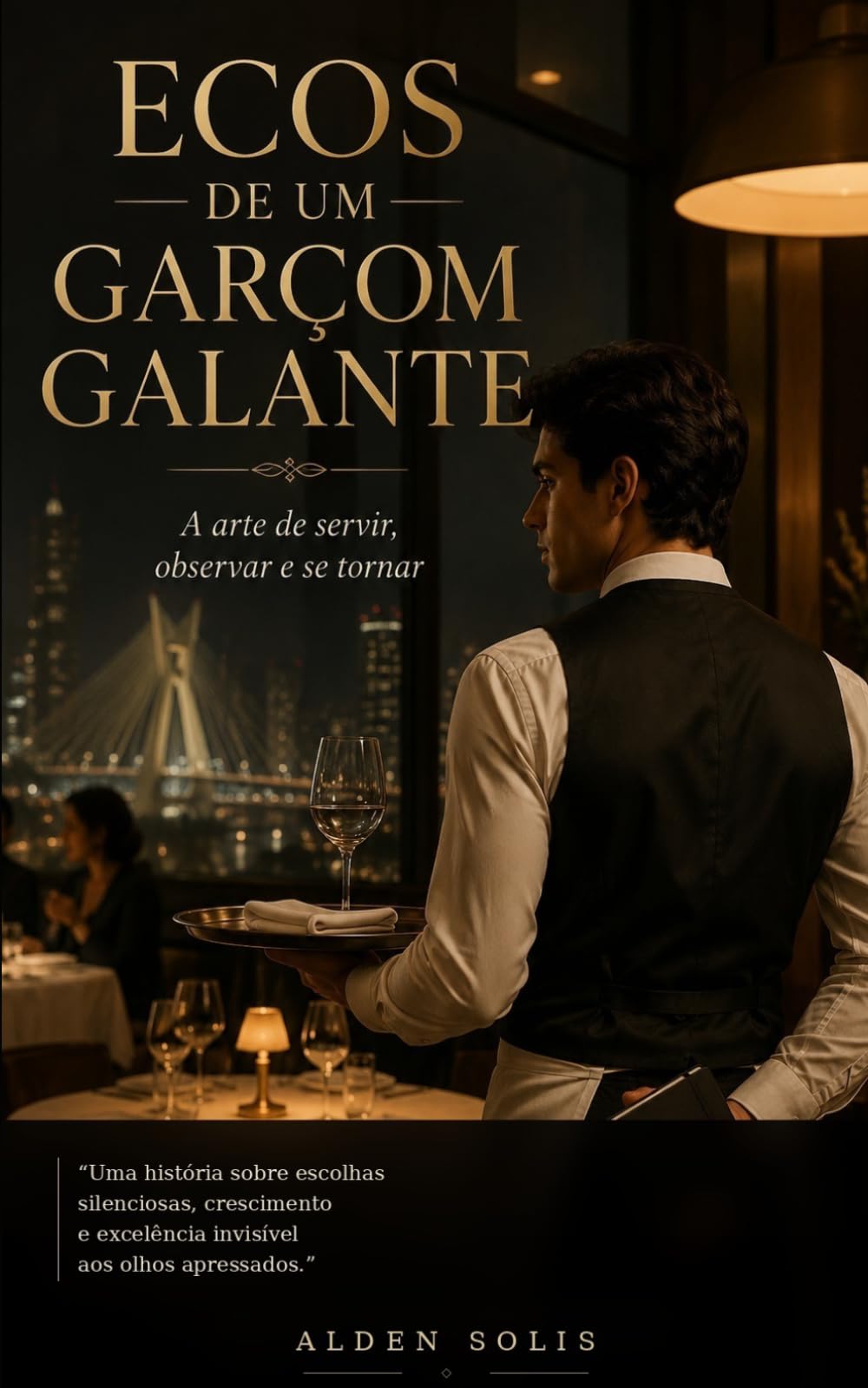 Ecos de um Garçom Galante: A arte de servir, observar e se tornar