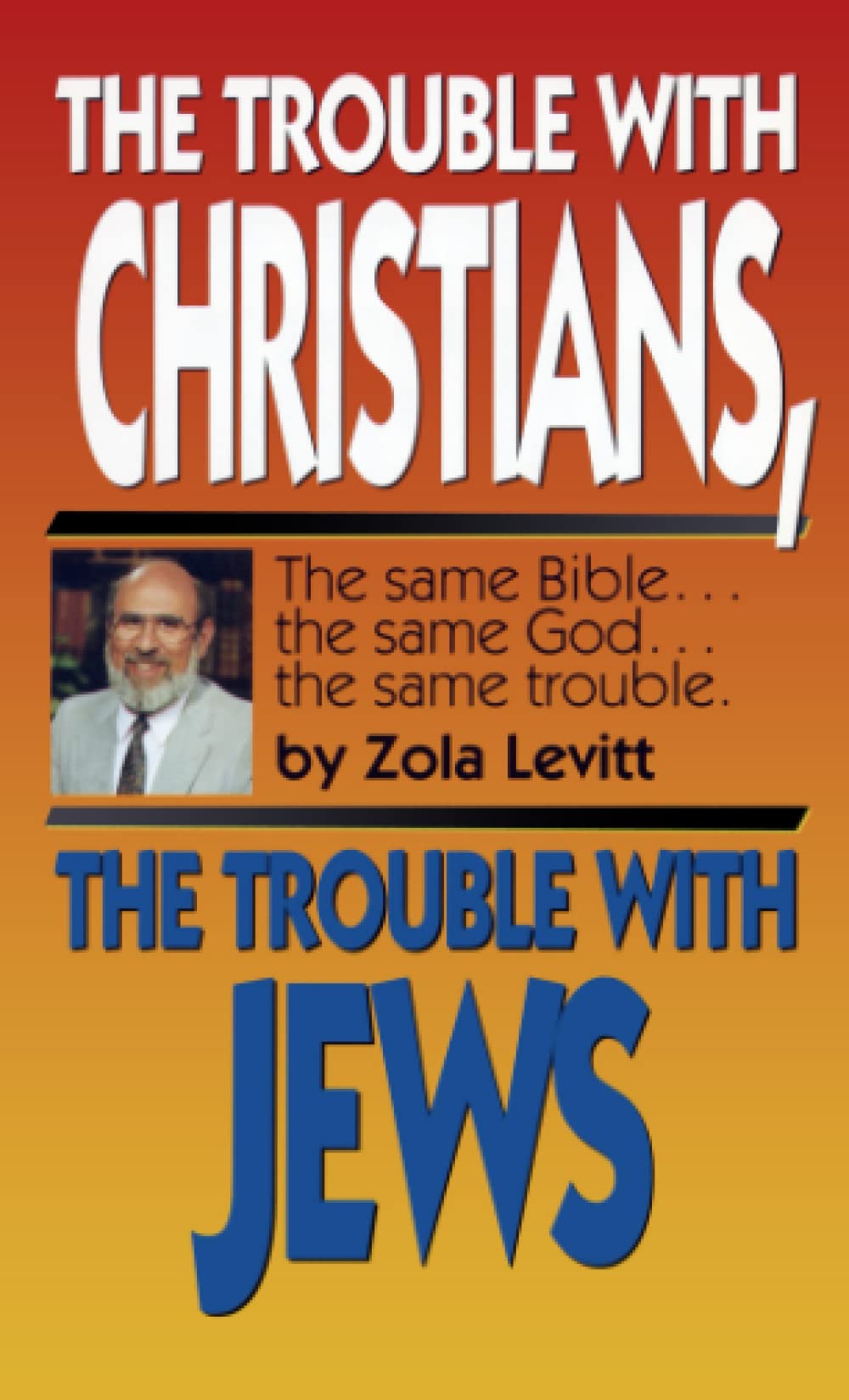 The Trouble With Christians, The Trouble With Jews