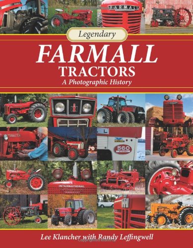 Télécharger Legendary Farmall Tractors: A Photographic History PDF Ebook En Ligne
