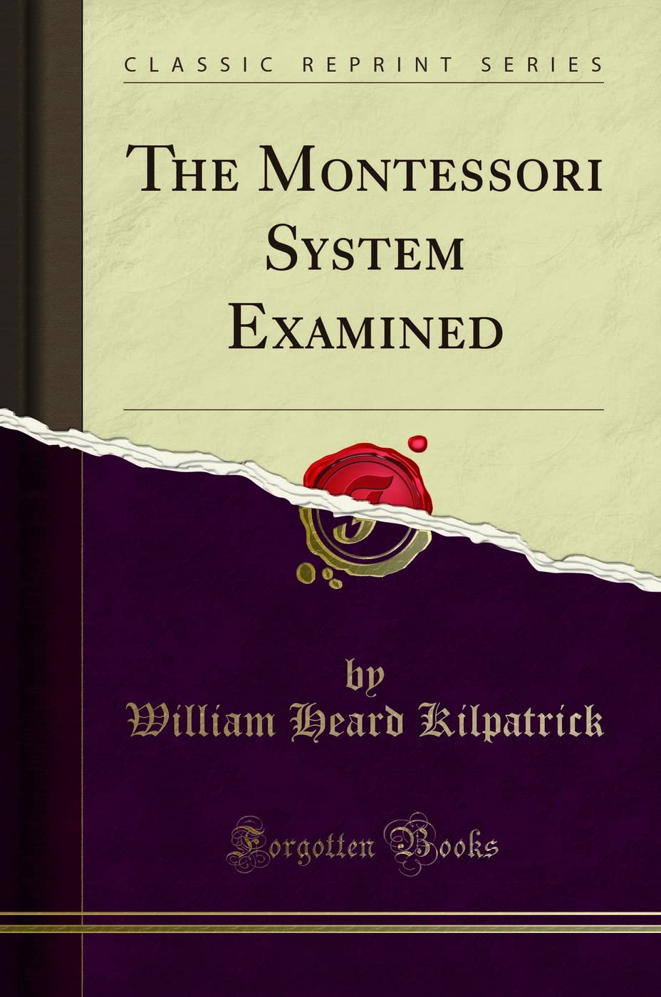 The Montessori System Examined (Classic Reprint)