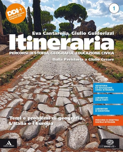 Itineraria. Con Educazione civica. Per le Scuole superiori. Con e-book. Con espansione online. Dalla Preistoria a Giulio Cesare. Temi e problemi di geografia. l'Italia e l'Europa (Vol. 1)