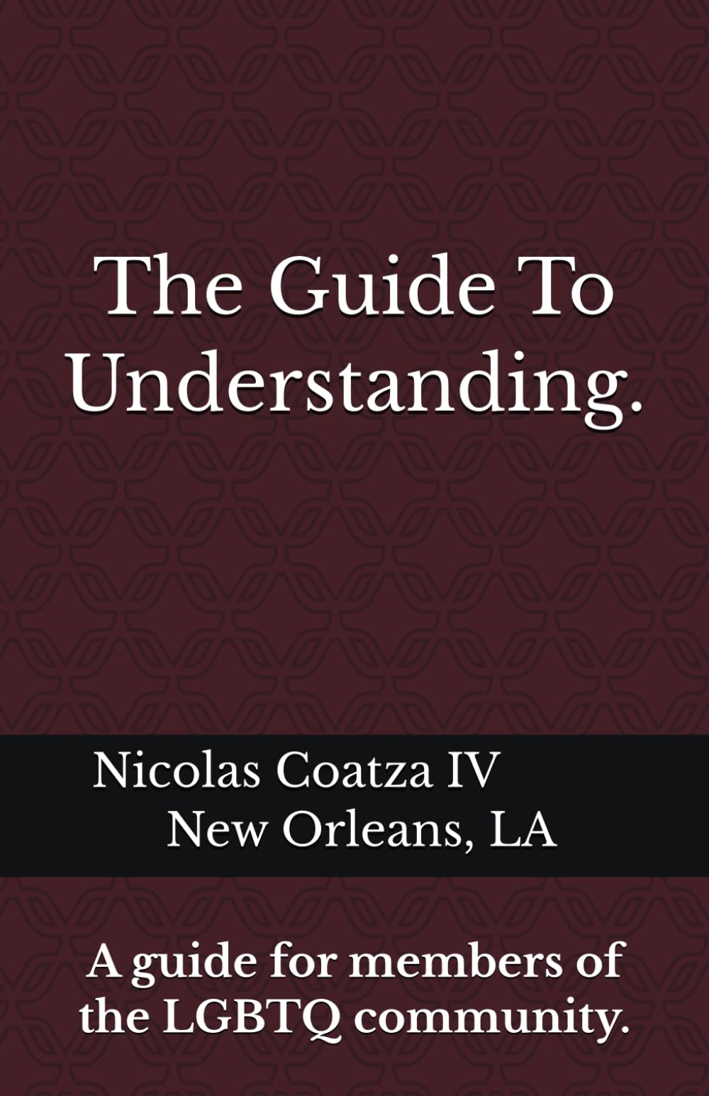 Guide To Understanding: A Guide For Members of the LGBTQ Community