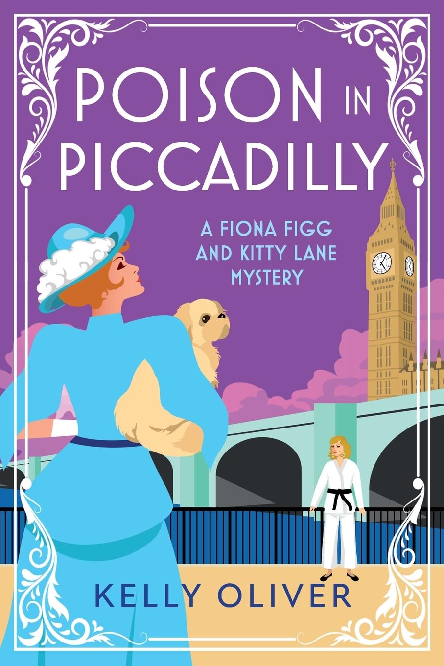 Poison in Piccadilly: Discover Kelly Oliver's brilliantly funny historical cozy mystery series (A Fiona Figg & Kitty Lane Mystery, 6)