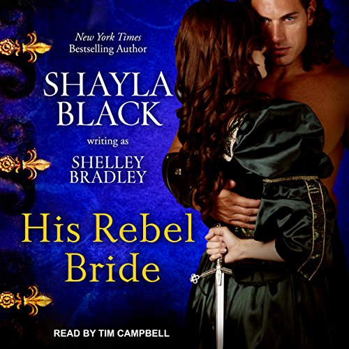 His Rebel Bride (By Shelley Bradley, Shayla Black)