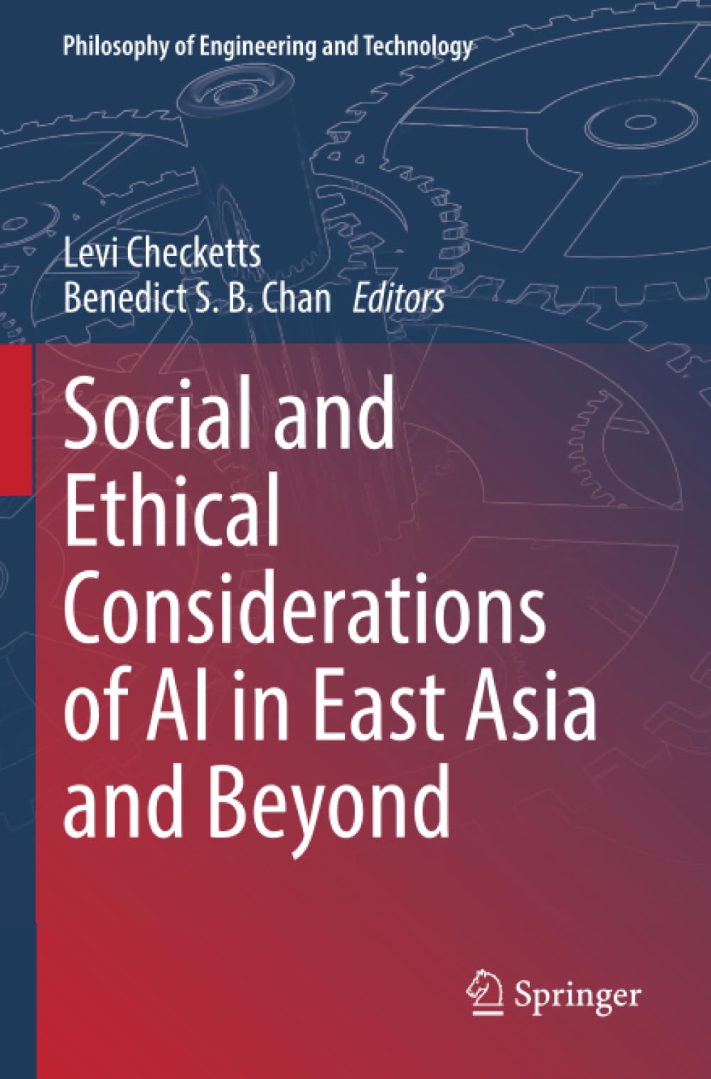 Social and Ethical Considerations of AI in East Asia and Beyond (Philosophy of Engineering and Technology)