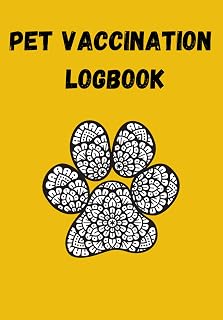 Pet Vaccination Notebook: Pet Health Medical Record and Vaccination Record for Pets, Dogs and Cats of Different Breeds, Birds, Horses... for Pet ... Tracking Journal with Vaccine Features pets