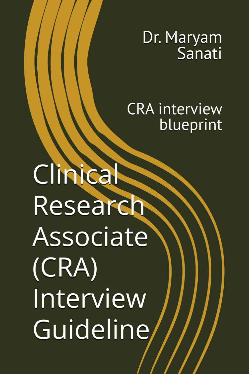 Clinical Research Associate (CRA) Interview Guideline: CRA interview blueprint