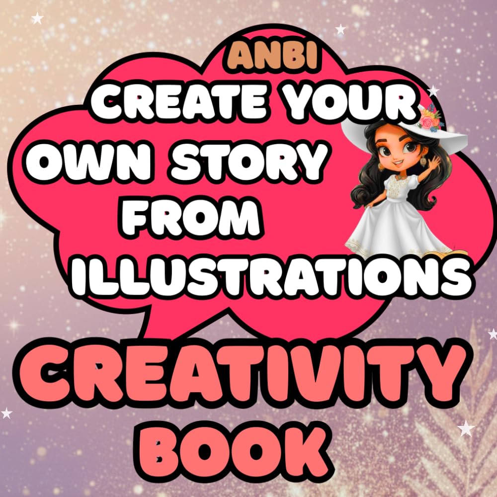 CREATE YOUR OWN STORY FROM THE ILLUSTRATIONS