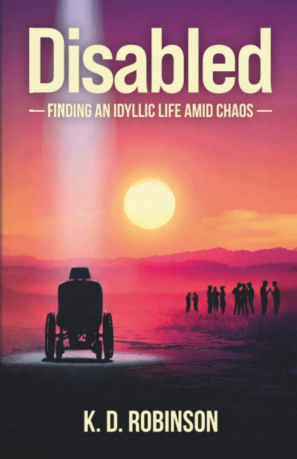 Disabled: Finding an Idyllic Life Amid Chaos