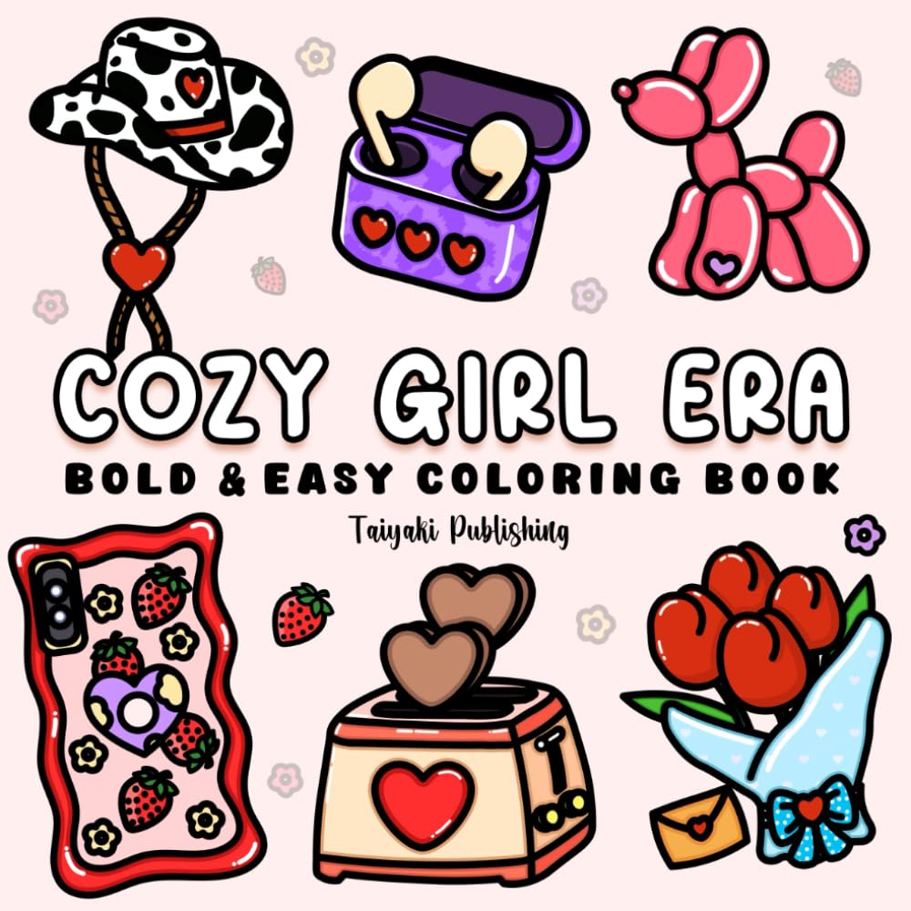 Cozy Girl Era: Bold & Easy Coloring Book for Adults and Teens Featuring Cute Girly Things for Relaxation