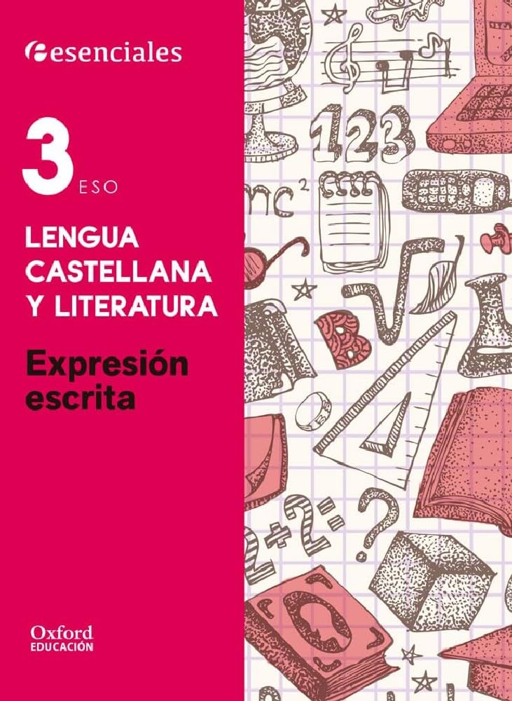 Esenciales Oxford. Lengua Castellana y Literatura 3.º ESO. Expresión Escrita