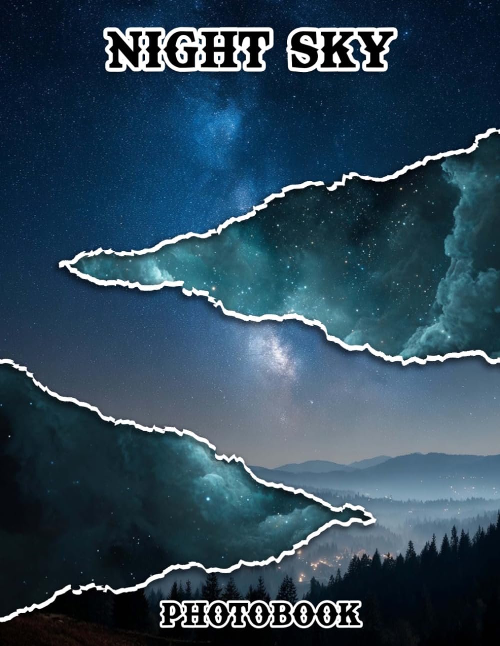 Night Sky Photobook: Explore The Mysteries Of The Cosmos With 40 Mesmerizing Night Sky Photographs | 8.5x11 Large Print