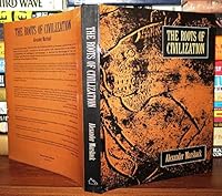 The Roots of Civilization B000PB2EYO Book Cover