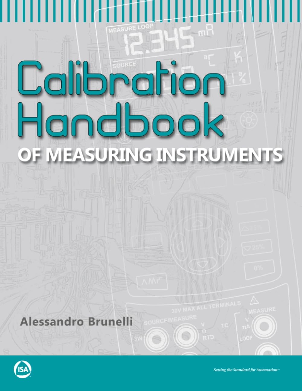 Calibration Handbook of Measuring Instruments (International Society of Automation)