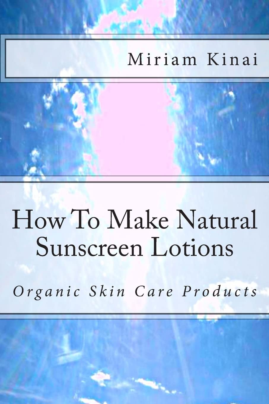 How To Make Natural Sunscreen Lotions