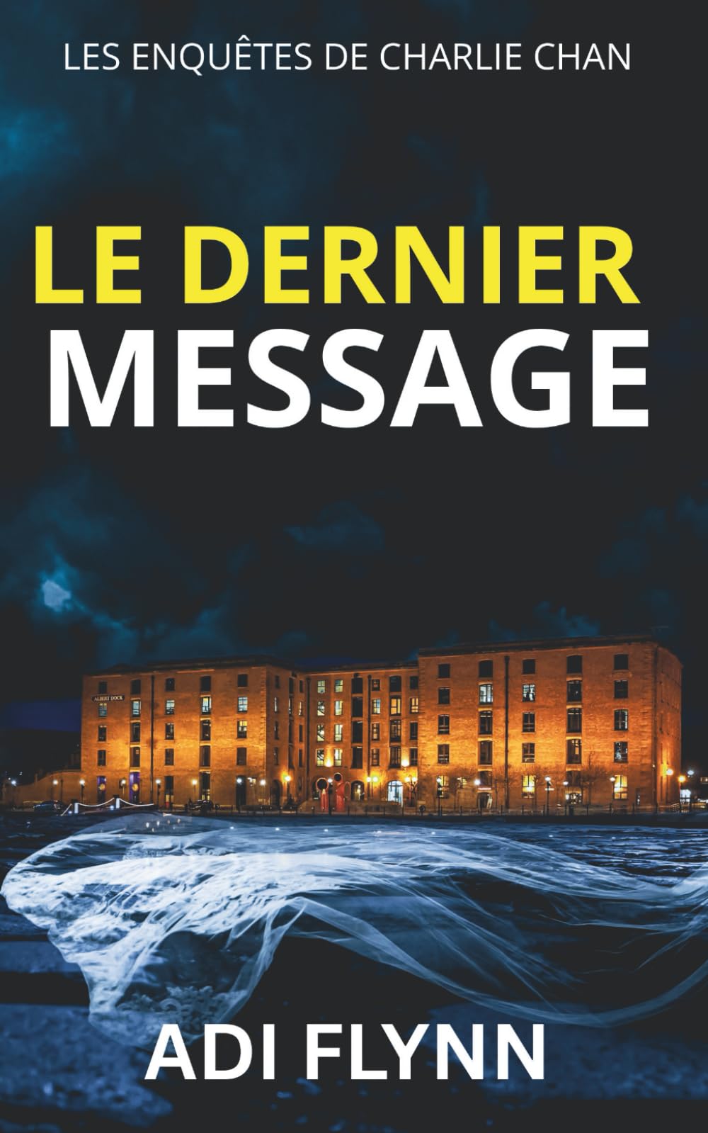 Le Dernier Message: Un thriller policier britannique (Les enquêtes de Charlie Chan)