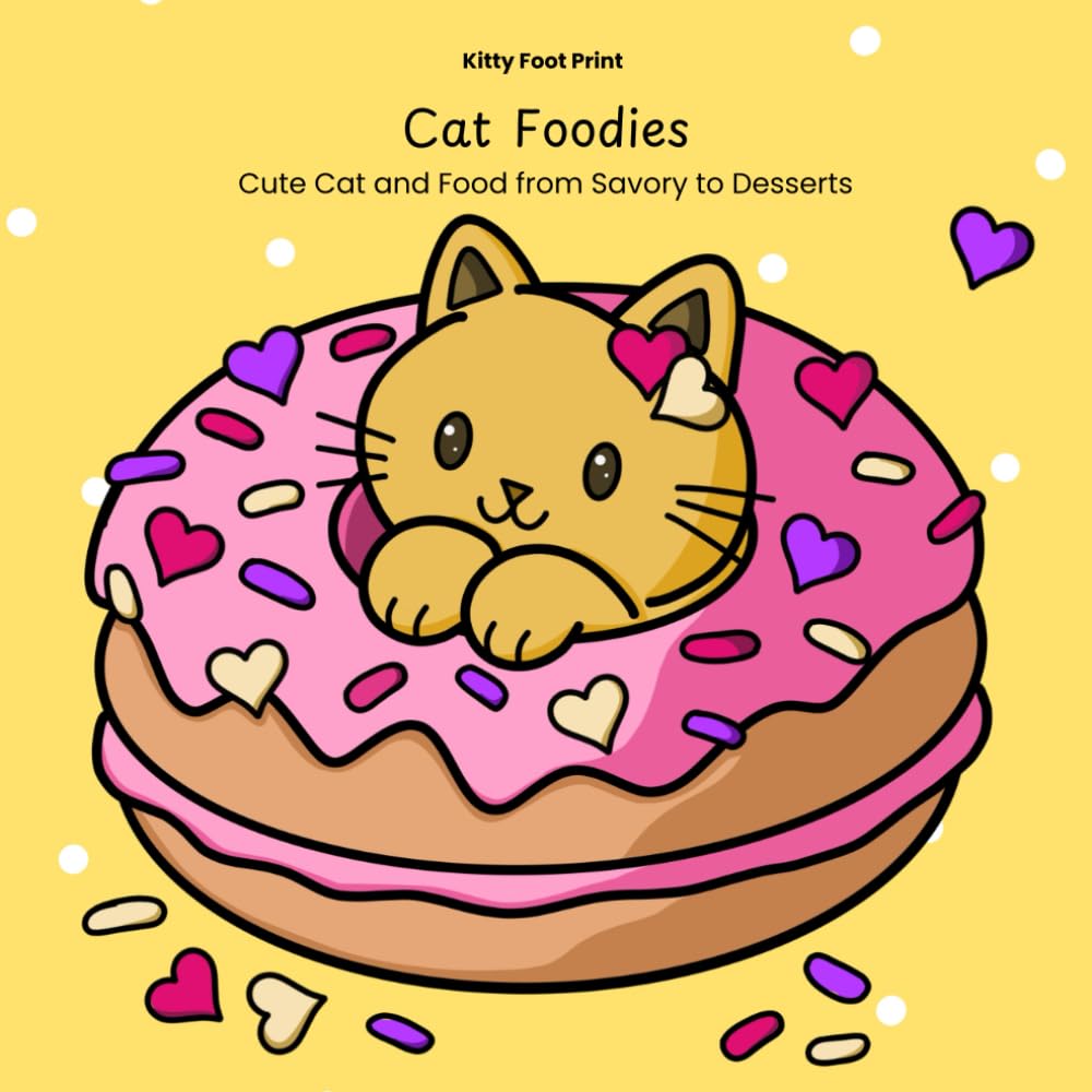 Cat Foodies Coloring Book: Cute Cat and Food Coloring Book with Savory Meals, Desserts, Snacks, and Drinks for Relaxation