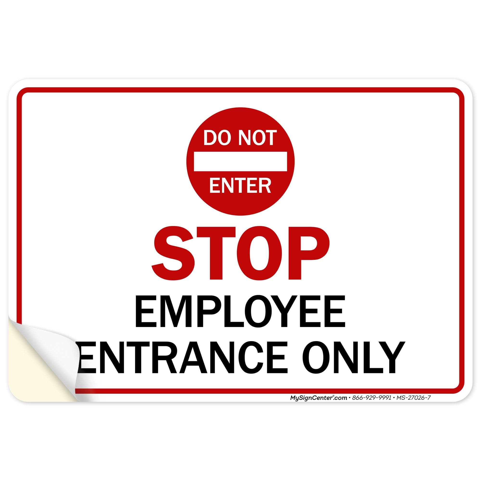 Do Not Enter Stop Employee Entrance Only Sign, 10x7 Inches, 4 Mil Vinyl Decal Stickers Weather Resistant, Made in USA by My Sign Center