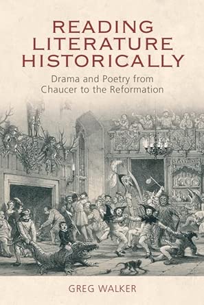 Reading Literature Historically: Drama and Poetry from Chaucer to the Reformation book cover