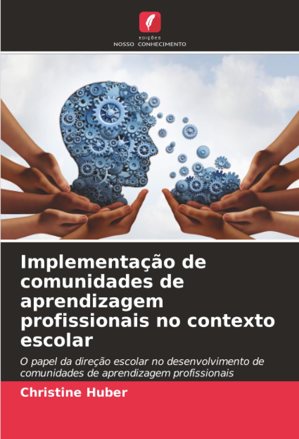 Implementação de comunidades de aprendizagem profissionais no contexto escolar: O papel da direção escolar no desenvolvimento de comunidades de aprendizagem profissionais