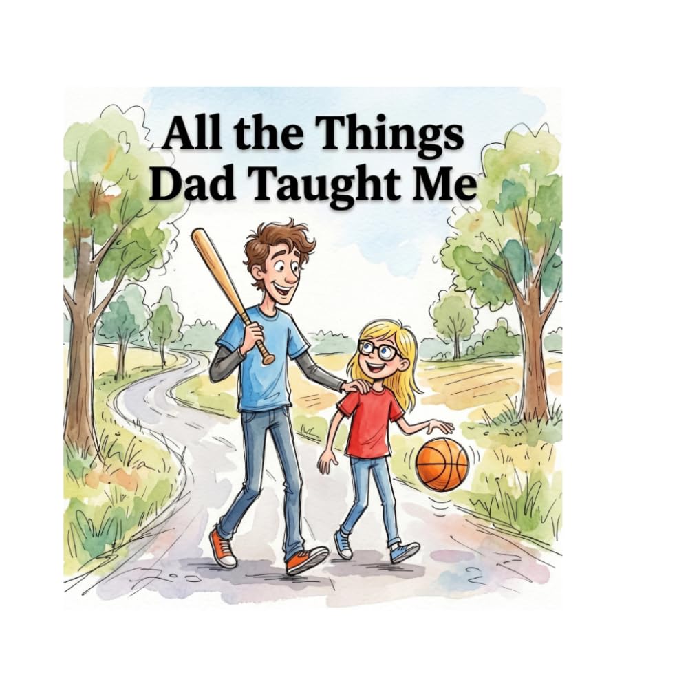 All the Things Dad Taught Me