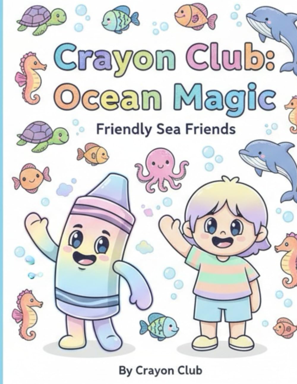 Crayon Club: Ocean Magic: Friendly Sea Friends