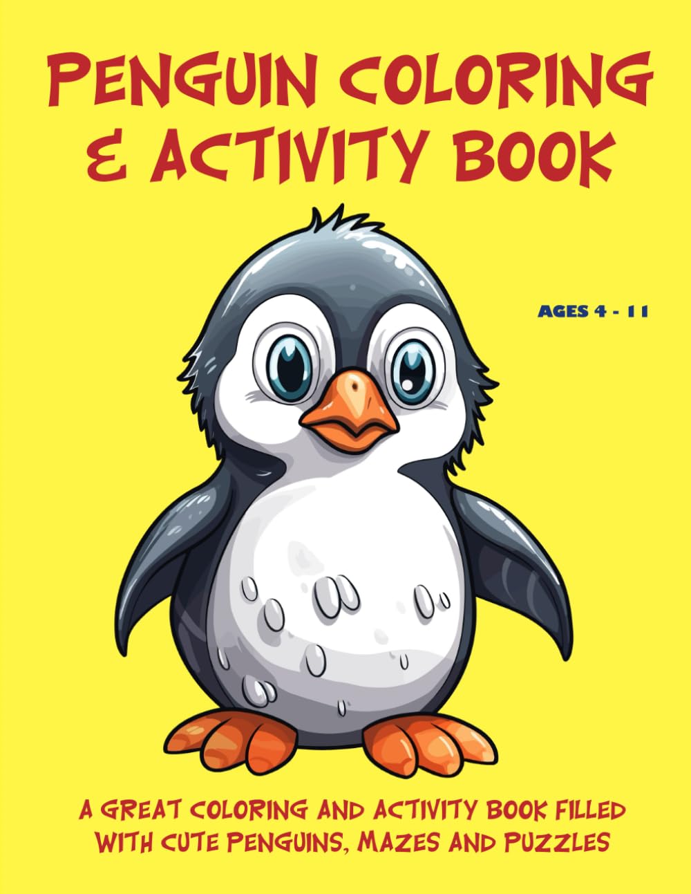 Penguin Coloring & Activity Book: A Great Coloring and Activity Book packed with Cute penguins, mazes and puzzles!