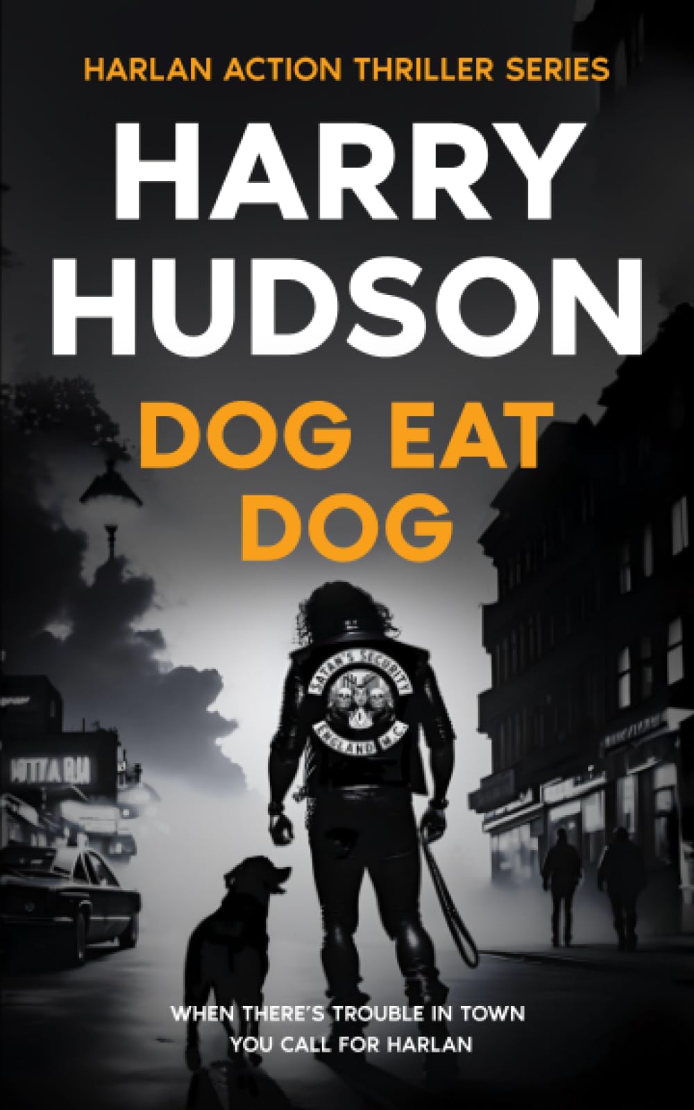 Buy Dog Eat Dog: A vigilante justice action novel featuring outlaw biker Harlan (Harlan Action Thriller Series) — BookShops.in