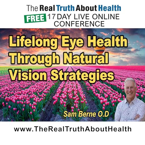 Natural Vision: Unveiling Holistic Strategies for Lifelong Eye Health