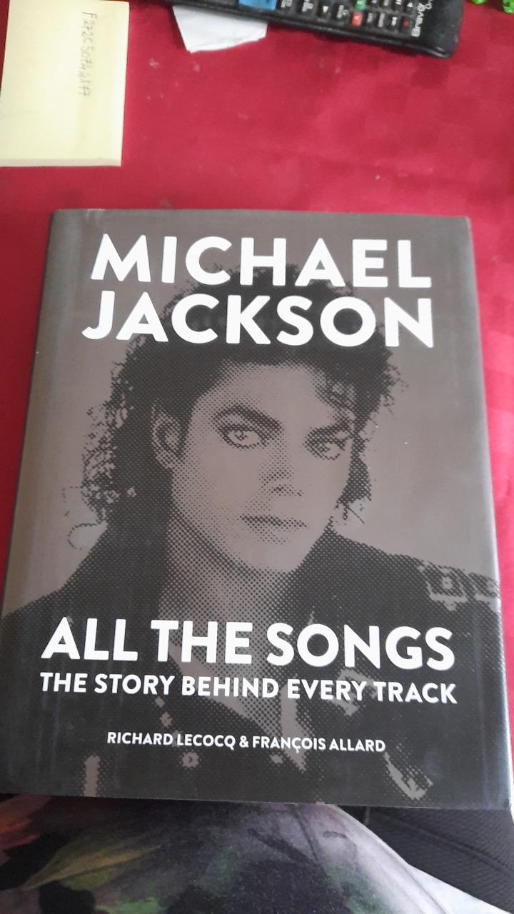 Michael Jackson All the Songs: The Story Behind Every Track : Lecocq ...