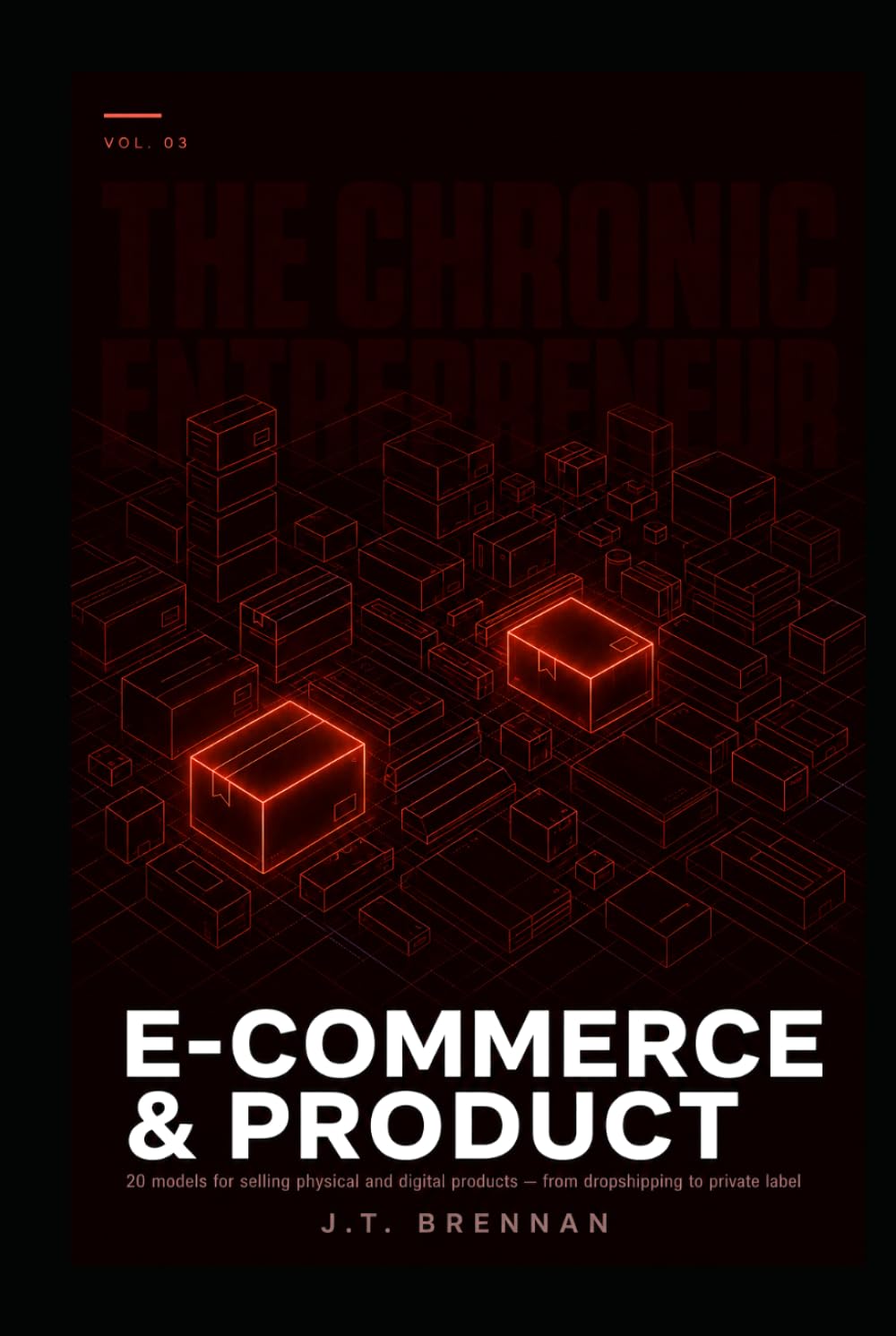 The Chronic Entrepreneur: E-Commerce & Product: 20 models for selling physical and digital products in 2026