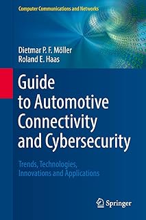 Guide to Automotive Connectivity and Cybersecurity: Trends, Technologies, Innovations and Applications (Computer Communica...