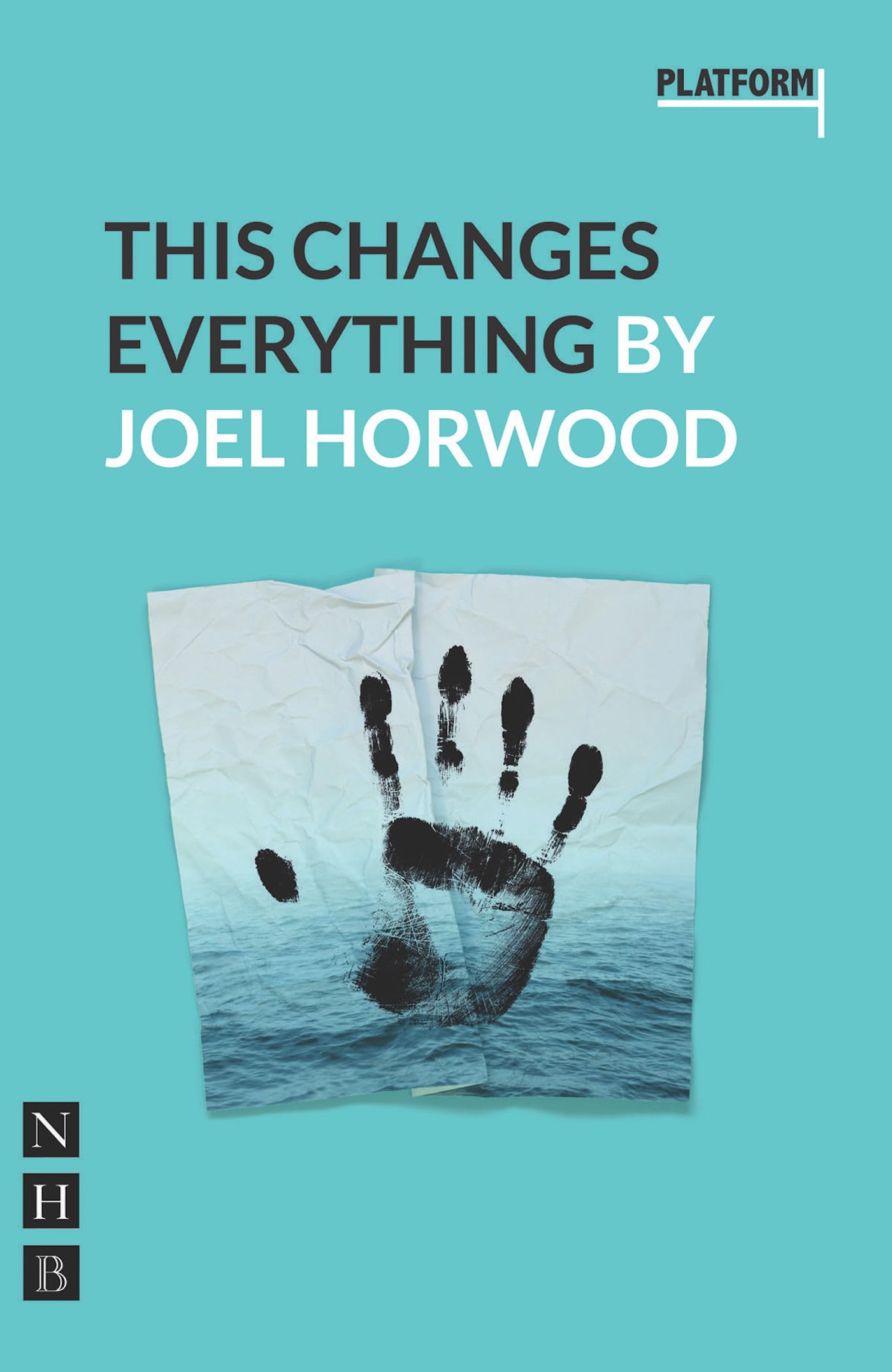This Changes Everything by Joel Horwood - 9781848425002