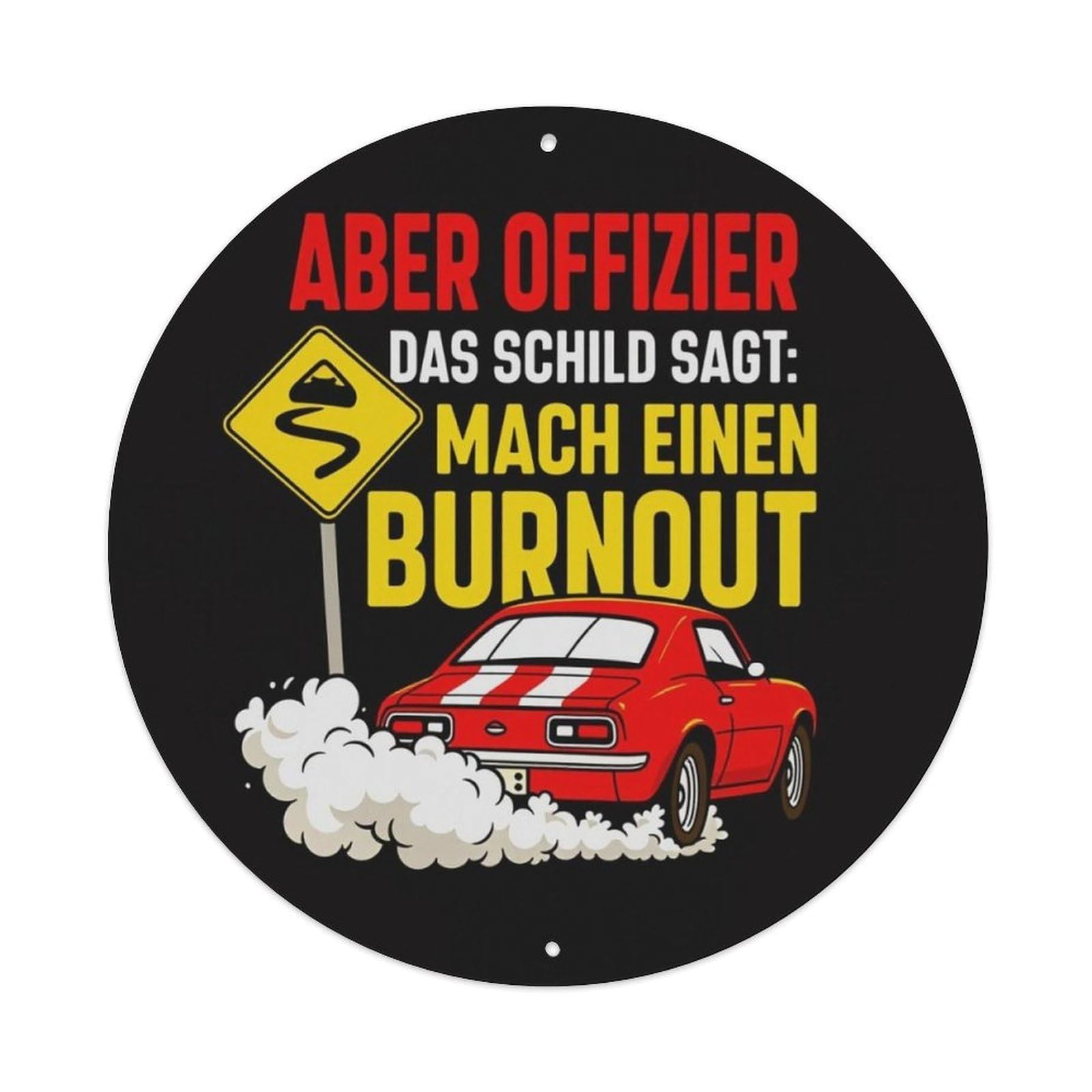 German Funny Muscle Car Burnout Quote Round Wall Sign Vintage Aluminium Metal Sign, Retro Wall Decor for Home, Bar, Garage & Farmhouse 20x20cm
