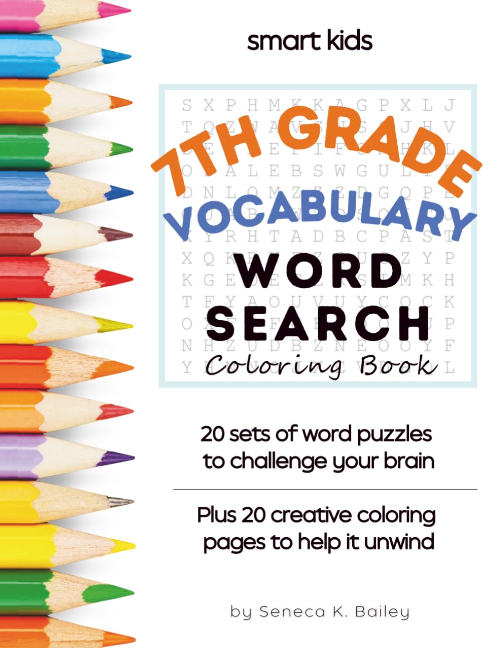 Smart Kids 7th Grade Vocabulary Book: Interactive Workbook with Word Searches, Coloring Pages & Definitions for Middle School Students (Fun Vocabulary
