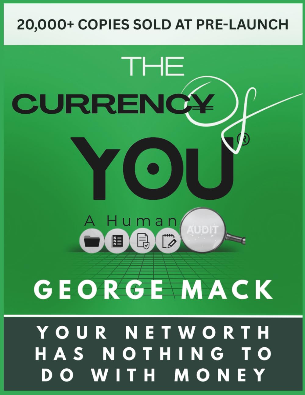 THE CURRENC¥ OF YOU: A Human Audit: Your Net Worth Has Nothing to Do With Money