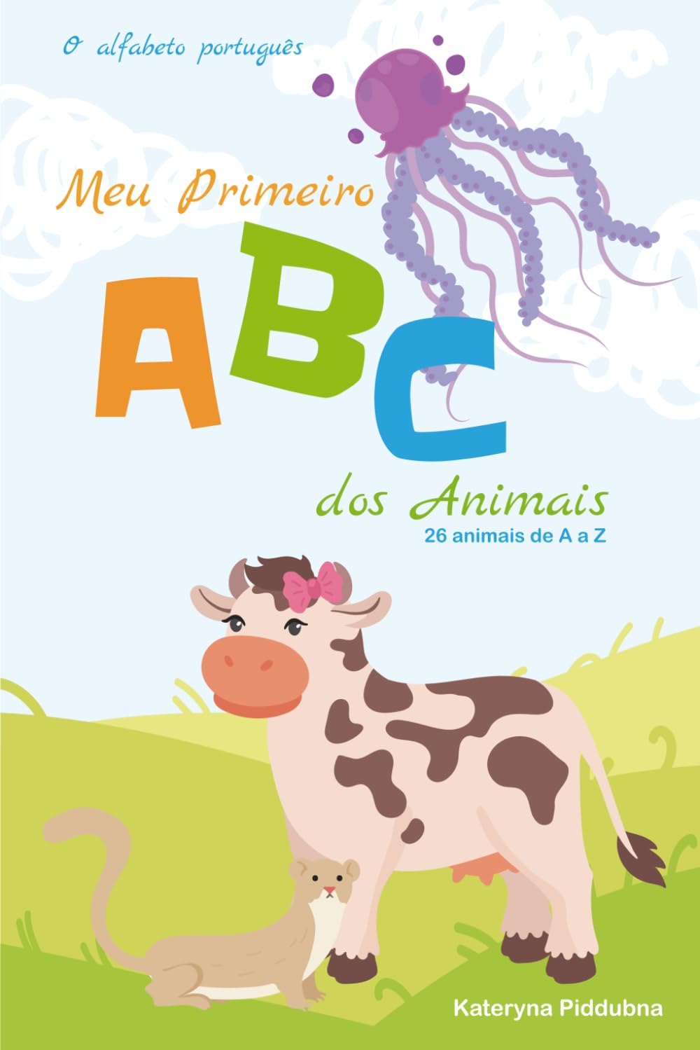 Meu Primeiro ABC dos Animais: Aprenda o alfabeto com amigos animais