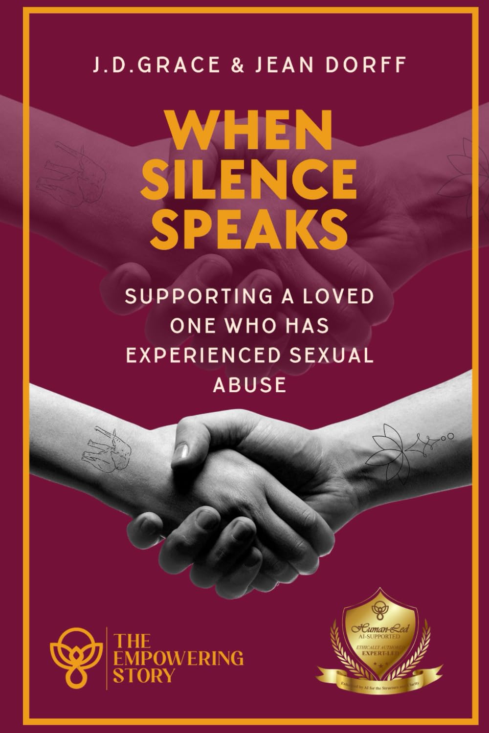 When Silence Speaks: Supporting A Loved One Who Has Experienced Sexual Abuse (The Empowering Stories)