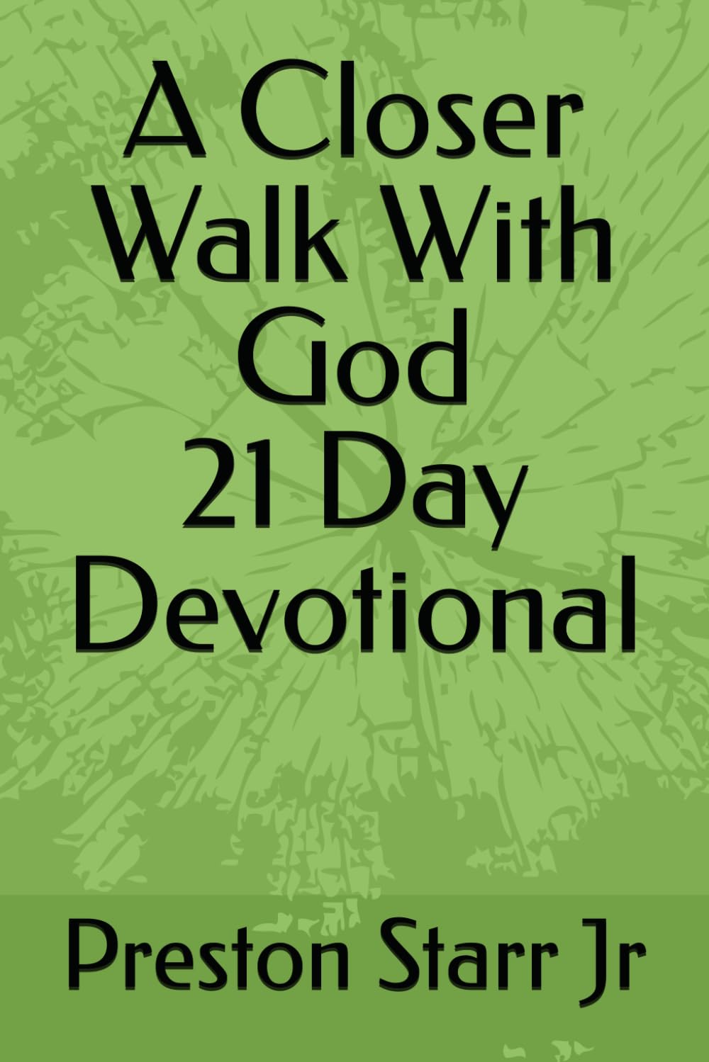 A Closer Walk With God 21 Day Devotional