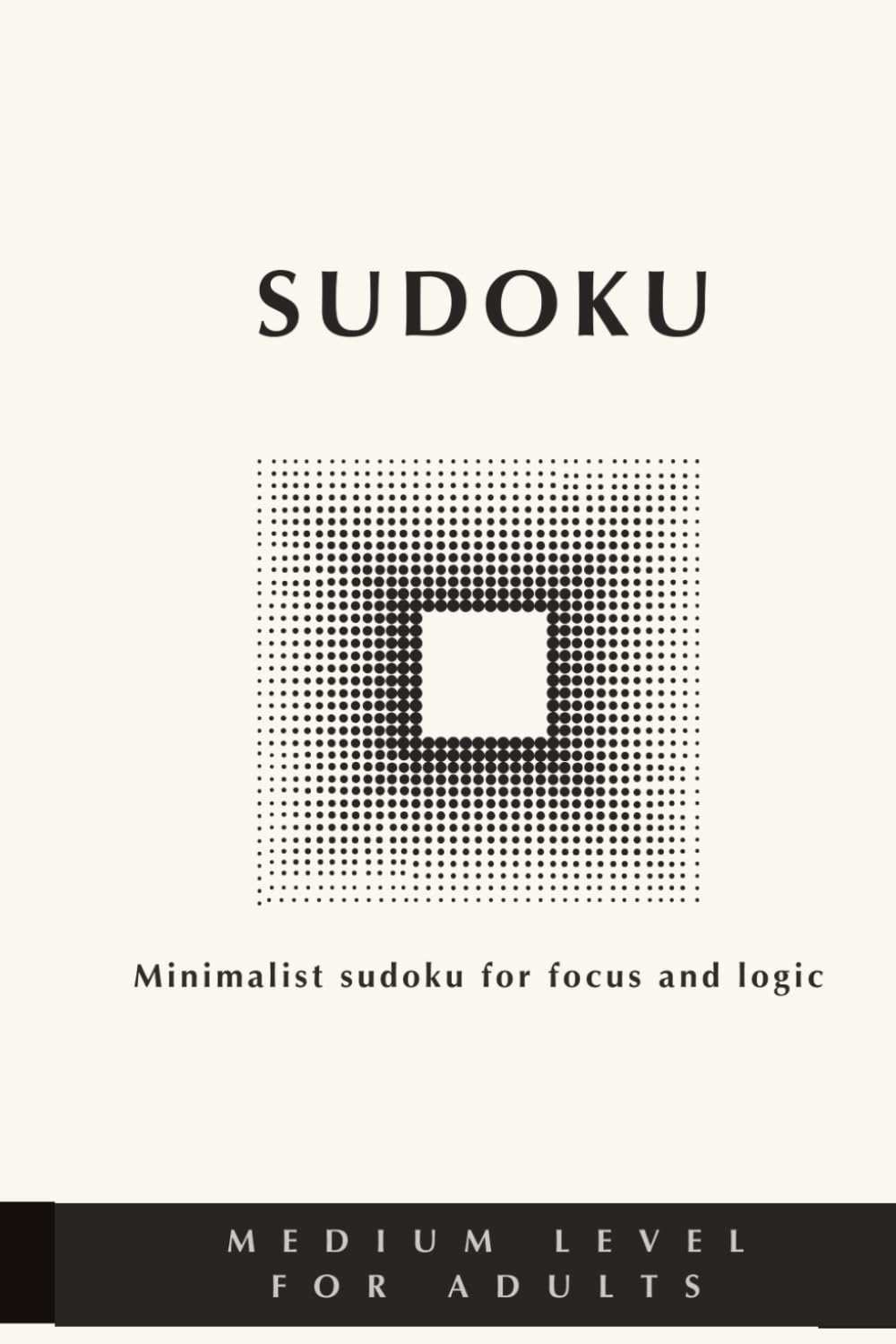 Sudoku Puzzle Book – Medium Level (400 Puzzles): Minimalist brain games to boost focus, clarity and problem-solving (Sudoku: Easy, Medium and Hard puzzles)