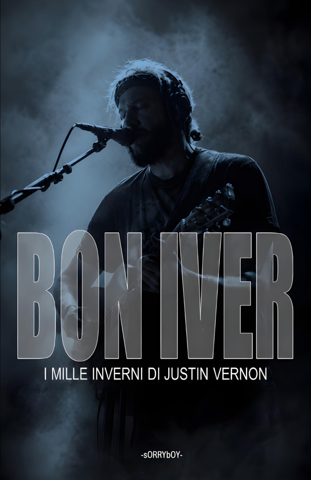 BON IVER: i mille inverni di Justin Vernon (tanti dischi che non me ne ricordo)