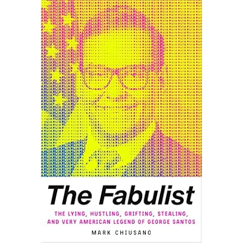 The Fabulist: The Lying, Hustling, Grifting, Stealing, and Very American Legend of George Santos Cover