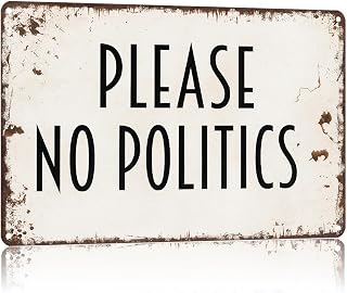 Funny Metal Signs Please No Politics Posters Wall Art Tin Sign For Yard Sign Outdoor Lawn Garden Home Office Decor 8x12inch
