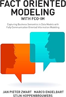 Fact Oriented Modeling with FCO-IM: Capturing Business Semantics in Data Models with Fully Communication Oriented Information Modeling