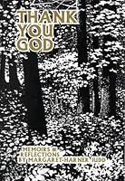 Thank You God: Memoirs & Reflections 080594561X Book Cover